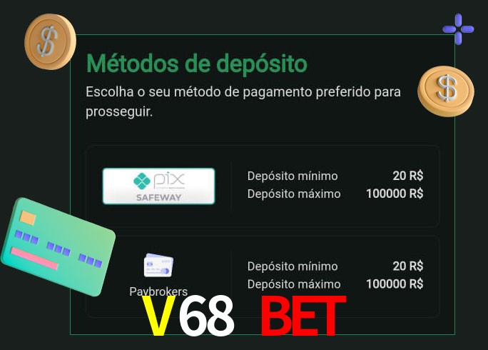 O cassino V68 Bet oferece uma grande variedade de métodos de pagamento